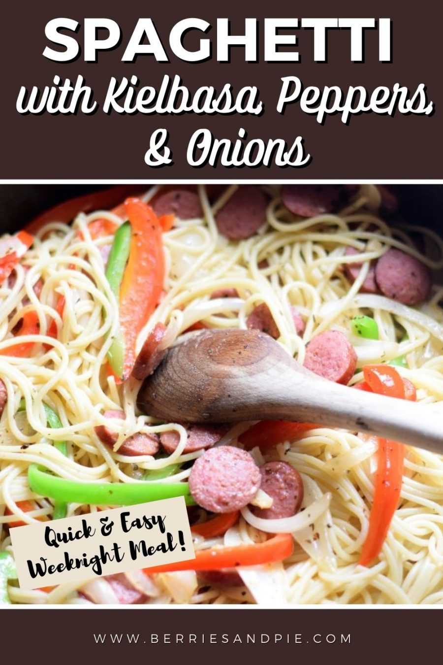 Spaghetti with Kielbasa, Peppers, and Onions Berries and Pie